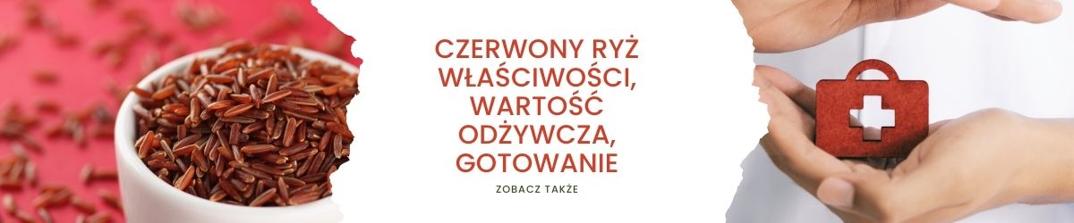 Czerwony ryż - właściwości, wartość odżywcza, gotowanie - obrazek zobacz także 