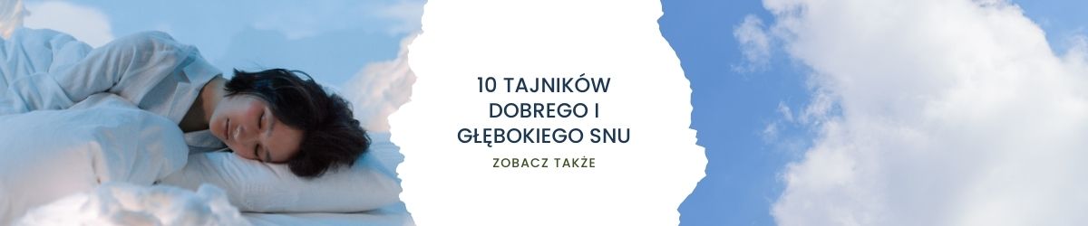 10 tajników dobrego i głębokiego snu - obrazek zobacz także 