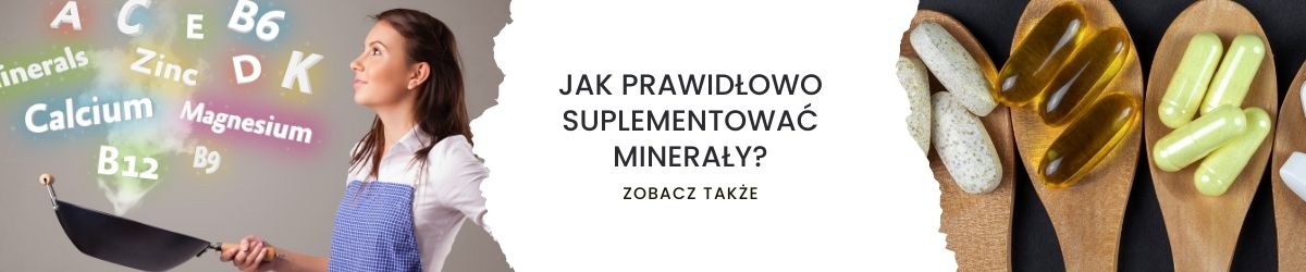 Jak prawidłowo suplementować minerały - obrazek zobacz także