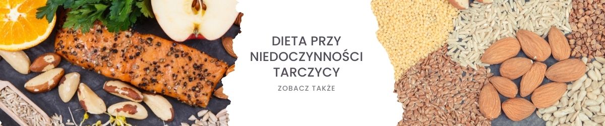 Dieta przy niedoczynności tarczycy - obrazek zobacz także