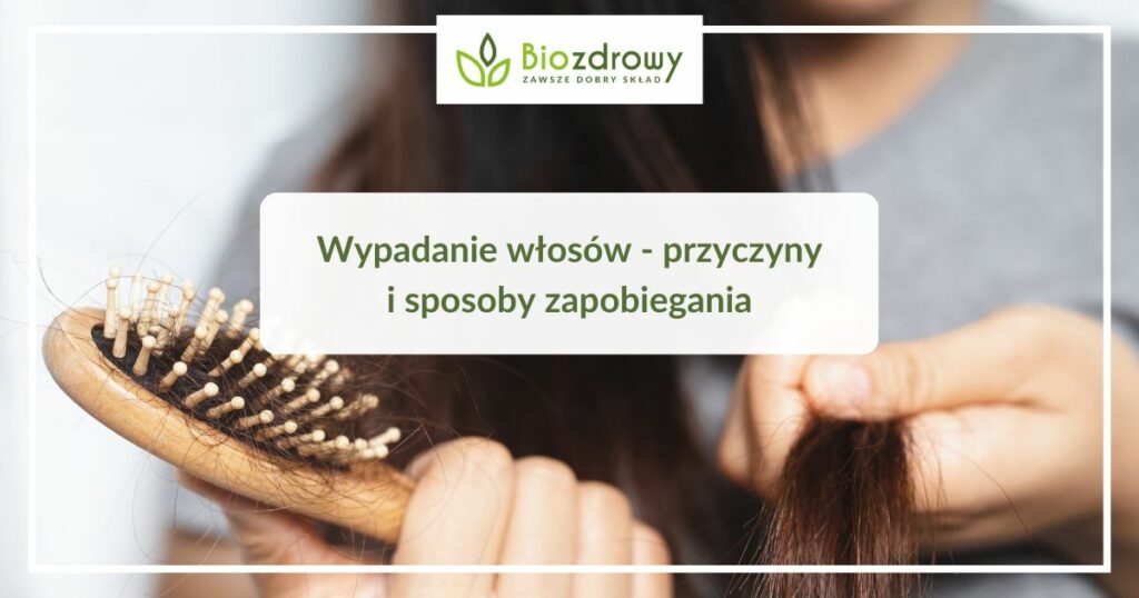 Wypadanie Włosów Przyczyny I Sposoby Zapobiegania Blog 3556