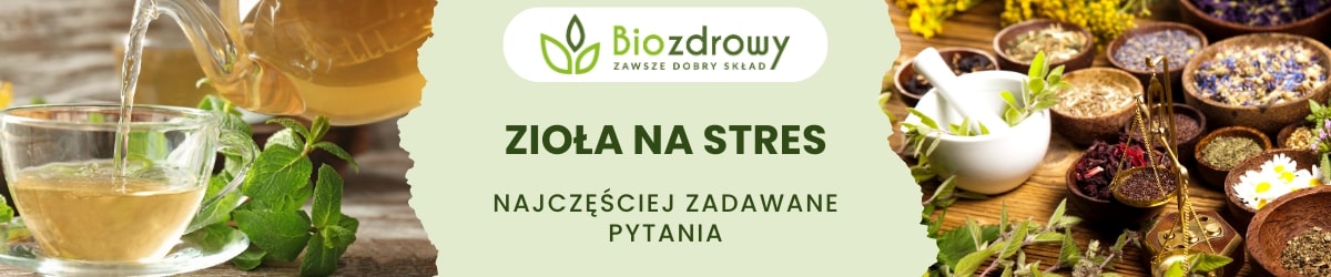 Zioła na stres faq - najczęściej zadawane pytania