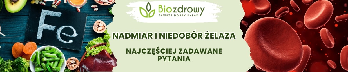 Nadmiar i niedobór żelaza FAQ - najczęściej zadawane pytania
