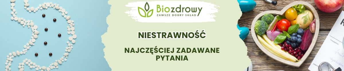 niestrawność faq - najczęściej zadawane pytania