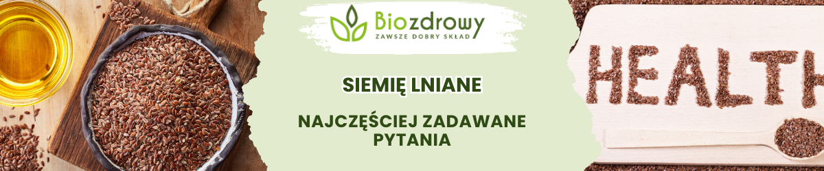 Siemię lniane FAQ - obrazek poglądowy