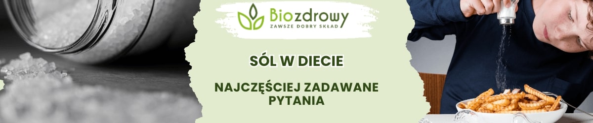 Sól w diecie faq - najczęściej zadawane pytania