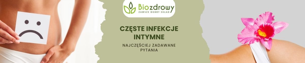 Częste infekcje intymne faq - najczęściej zadawane pytania