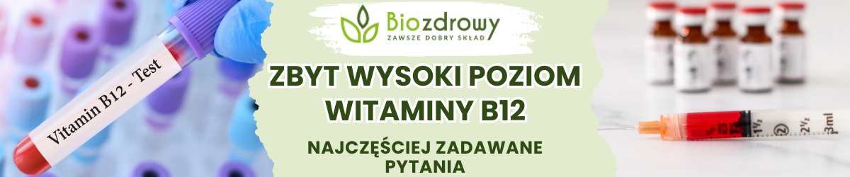 Zbyt wysoki poziom witaminy B12 FAQ - obrazek poglądowy