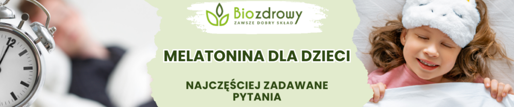 Melatonina dla dzieci FAQ - obrazek poglądowy