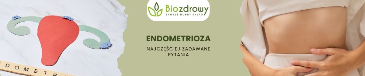 Endometrioza faq - najczęściej zadawane pytania