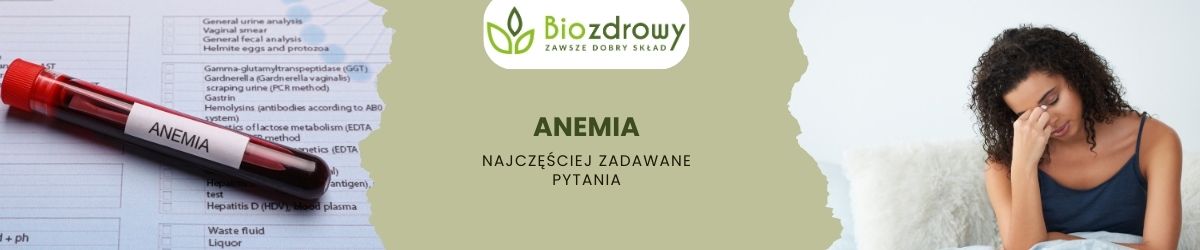 Anemia faq - najczęściej zadawane pytania