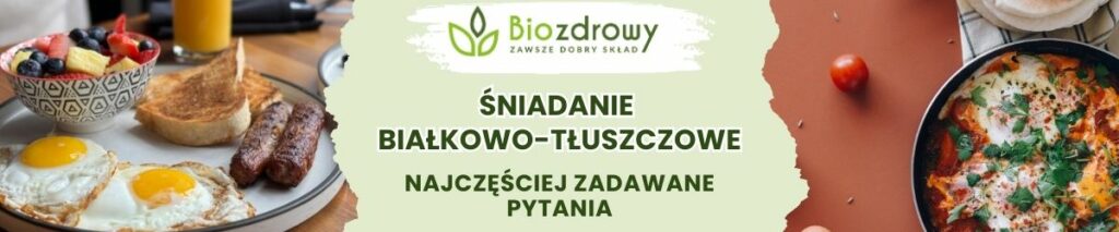 Śniadanie białkowo tłuszczowe FAQ - obrazek poglądowy