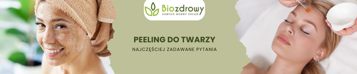 peeling do twarzy faq - najczęściej zadawane pytania