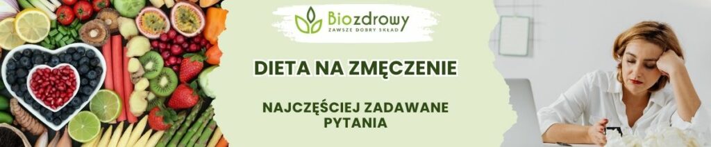 Dieta na zmęczenie - FAQ - obrazek poglądowy