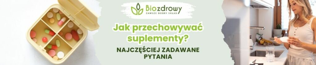 Jak przechowywać suplementy FAQ - obrazek poglądowy