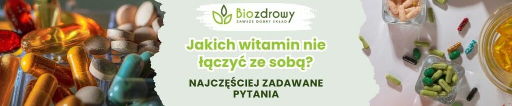 Jakich witamin nie łączyć ze sobą? FAQ - obrazek poglądowy