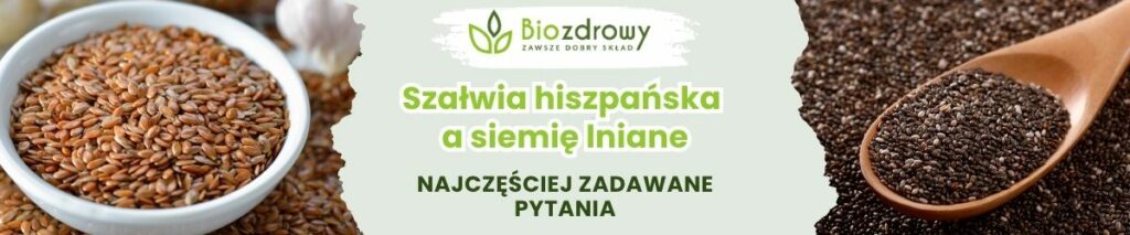 Szałwia hiszpańska
a siemię lniane FAQ - obrazek poglądowy
