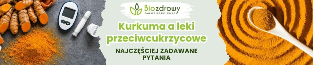 Kurkuma a leki przeciwcukrzycowe FAQ - obrazek poglądowy