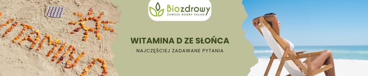 witamina D ze słońca faq - najczęściej zadawane pytania
