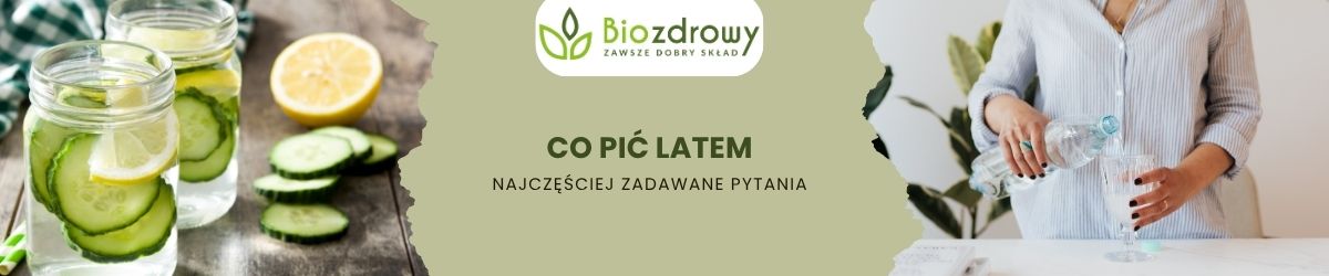 co pić latem faq - najczęściej zadawane pytania
