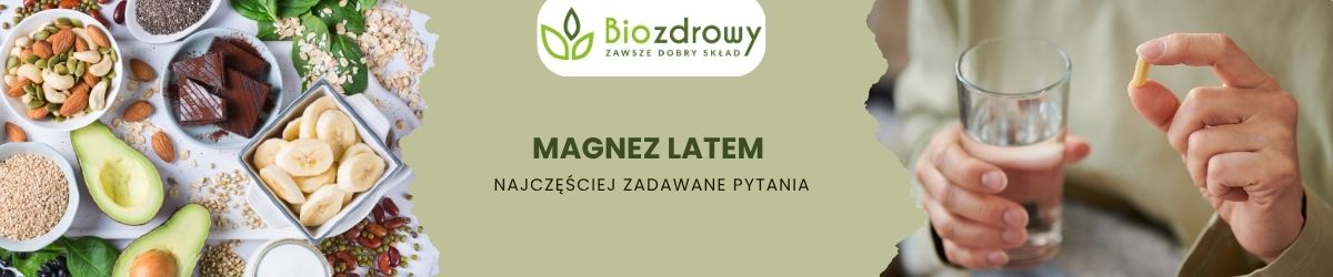 magnez latem faq - najczęściej zadawane pytania