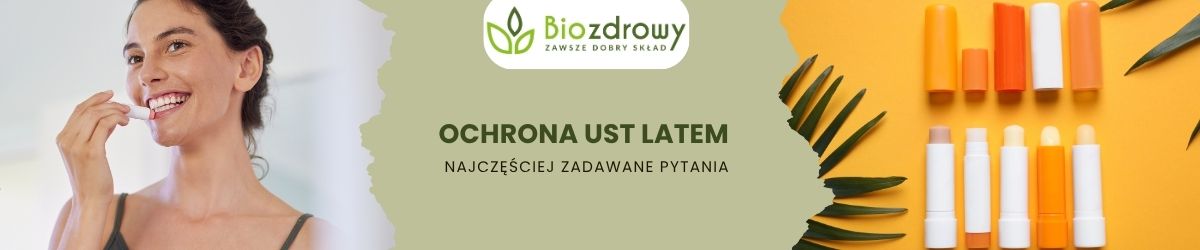 ochrona ust latem faq - najczęściej zadawane pytania