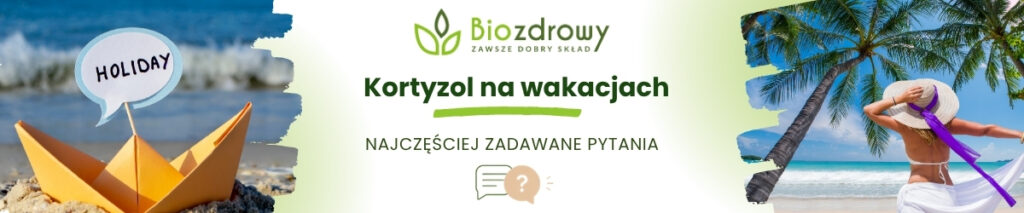 Kortyzol na wakacjach FAQ - obrazek poglądowy