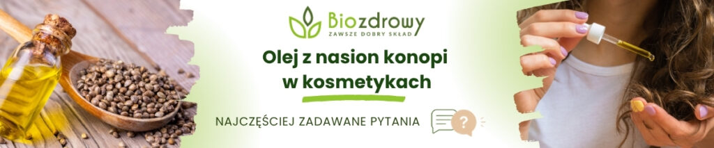 Olej z nasion konopi
w kosmetykach FAQ - obrazek poglądowy
